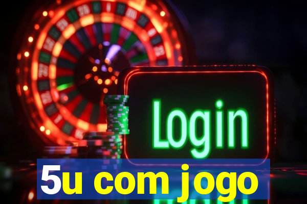 5u com jogo